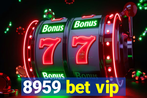 8959 bet vip